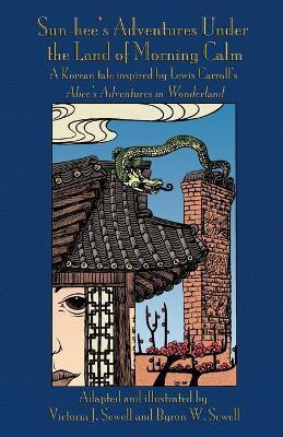 Sun-hee's Adventures Under the Land of Morning Calm(English, Paperback, Sewell Victoria J)