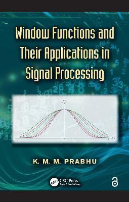 Window Functions and Their Applications in Signal Processing(English, Paperback, Prabhu K. M. M.)
