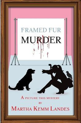 Framed Fur Murder(English, Paperback, Landes Martha Kemm)