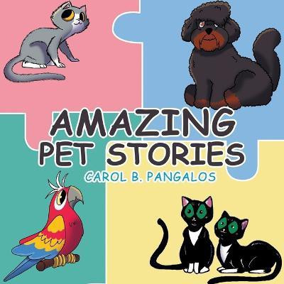 Amazing Pet Stories(English, Paperback, Pangalos Carol B)