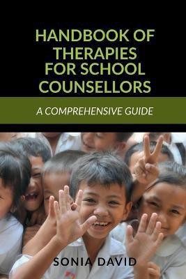 Handbook of Therapies for School Counsellors(English, Paperback, David Sonia)