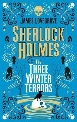 Sherlock Holmes and The Three Winter Terrors(English, Paperback, Lovegrove James)