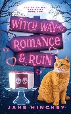 Witch Way to Romance & Ruin(English, Paperback, Hinchey Jane)