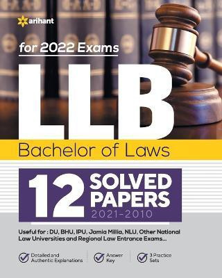LLB Bachelor of Laws 12 Solved Papers (2021-2010) For 2022 Exams(English, Paperback, Arihant Experts)