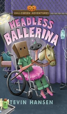 Headless Ballerina(English, Hardcover, Hansen Tevin)