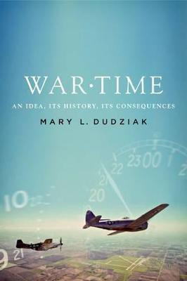 War Time(English, Hardcover, Dudziak Mary)