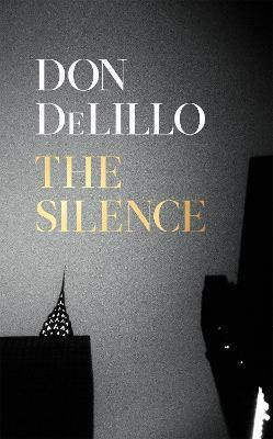 The Silence(English, Hardcover, DeLillo Don)