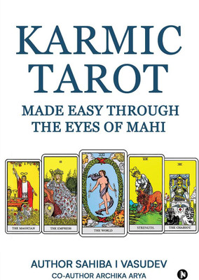 Karmic Tarot Made Easy Through the Eyes of Mahi(English, Paperback, Sahiba I Vasudev)