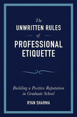 The Unwritten Rules of Professional Etiquette(English, Paperback, Sharma Ryan)