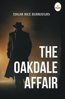 The Oakdale Affair(Paperback, EDGAR RICE BURROUGHS)
