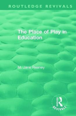 The Place of Play in Education(English, Paperback, Reaney M. Jane)