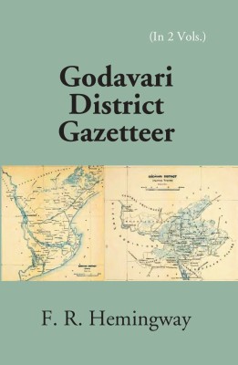 Madras District Gazetteers: Godavari District Gazetteer 8th, Vol. 1st [Hardcover](Hardcover, F. R. Hemingway)