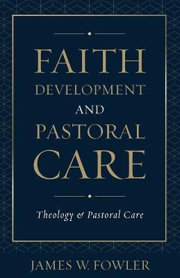Faith Development and Pastoral Care(English, Paperback, Fowler James W.)