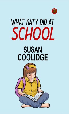 What Katy Did at School(Paperback, Susan Coolidge)