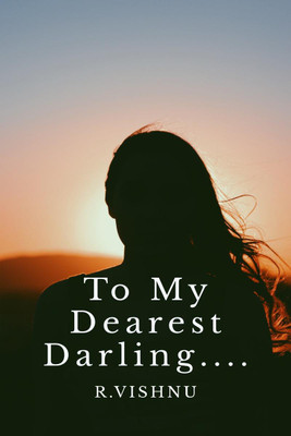 To My Dearest Darling.....(English, Paperback, Vishnu R)