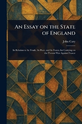 An Essay on the State of England(English, Paperback, Cary John)