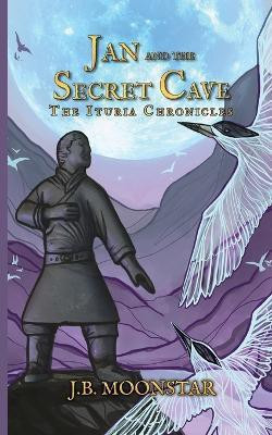 Jan and the Secret Cave(English, Paperback, Moonstar J B)