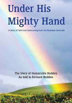 Under His Mighty Hand(English, Paperback, Hedden Richard)