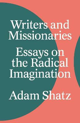 Writers and Missionaries(English, Hardcover, Shatz Adam)
