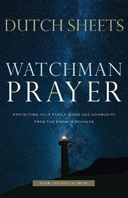 Watchman Prayer - Protecting Your Family, Home and Community from the Enemy`s Schemes(English, Paperback, Sheets Dutch)