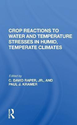 Crop Reactions To Water And Temperature Stresses In Humid, Temperate Climates(English, Paperback, Kramer Paul J)