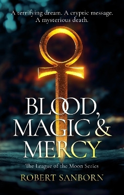 Blood, Magic & Mercy(English, Paperback, Sanborn Robert)