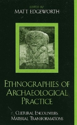 Ethnographies of Archaeological Practice(English, Paperback, unknown)