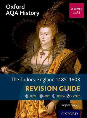 Oxford AQA History for A Level: The Tudors: England 1485-1603 Revision Guide(English, Paperback, Haynes Margaret)