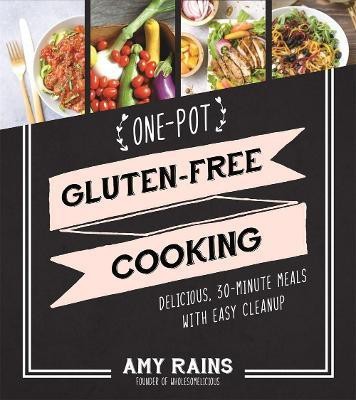 One-Pot Gluten-Free Cooking(English, Paperback, Rains Amy)