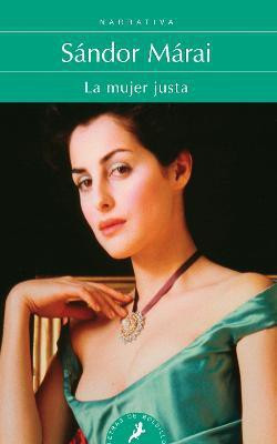 La mujer justa / Portraits Of A Marriage(Spanish, Paperback, Marai Sandor)