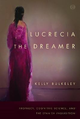 Lucrecia the Dreamer(English, Hardcover, Bulkeley Kelly)