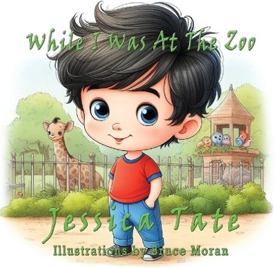 While I Was At The Zoo(English, Paperback, Tate Jessica)