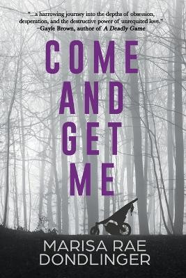 Come And Get Me(English, Paperback, Dondlinger Marisa Rae)