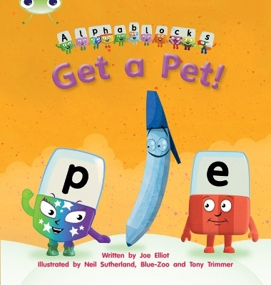 Bug Club Phonics - Phase 2 Unit 4: Alphablocks Get A Pet!(English, Paperback, Elliot Joe)