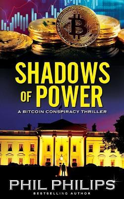 Shadows of Power(English, Paperback, Philips Phil)