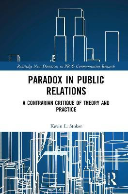 Paradox in Public Relations(English, Paperback, Stoker Kevin L.)