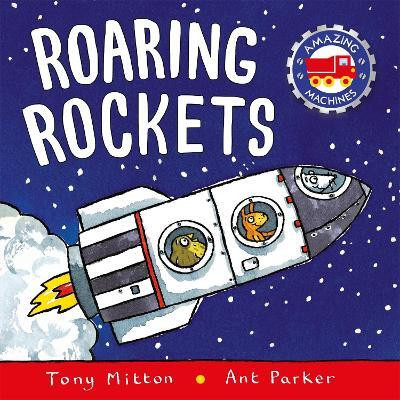 Amazing Machines: Roaring Rockets(English, Board book, Mitton Tony)