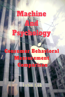 Machine And Psychology Consumer Behavioral(English, Paperback, John Lok)
