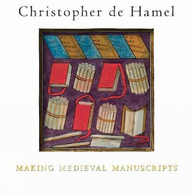 Making Medieval Manuscripts(English, Paperback, de Hamel Christopher)