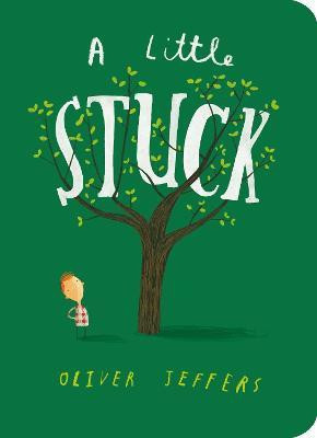 A Little Stuck(English, Board book, Jeffers Oliver)