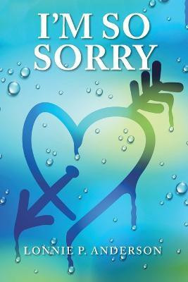 I'm so Sorry(English, Paperback, Anderson Lonnie P)