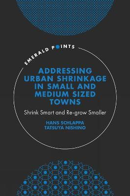 Addressing Urban Shrinkage in Small and Medium Sized Towns(English, Hardcover, Schlappa Hans)