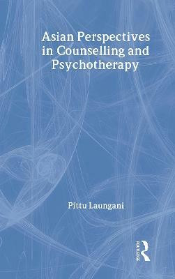 Asian Perspectives in Counselling and Psychotherapy(English, Hardcover, Laungani Pittu)