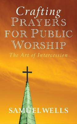 Crafting Prayers for Public Worship(English, Paperback, Wells Samuel)