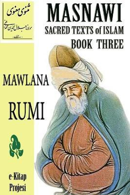 Masnawi Sacred Texts of Islam: Book Three(English, Paperback, Rumi Mawlana)