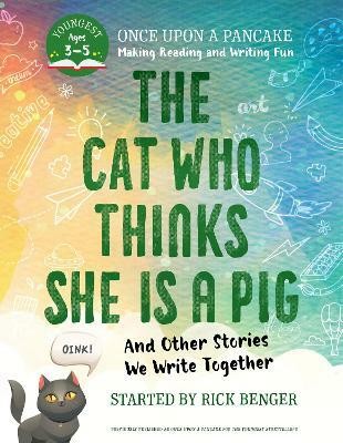 The Cat Who Thinks She Is a Pig and Other Stories We Write Together(English, Paperback, Benger Rick)