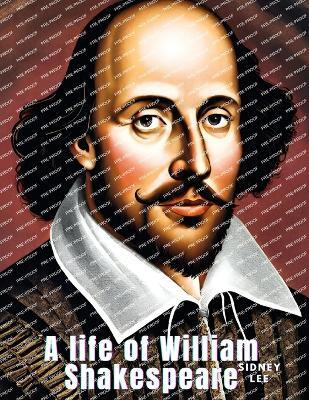 A life of William Shakespeare(English, Paperback, Sidney Lee)