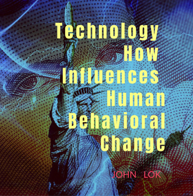 Technology How Influences Human Behavioral Change(English, Hardcover, John Lok)