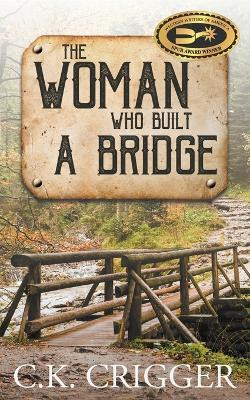 The Woman Who Built A Bridge(English, Paperback, Crigger C K)