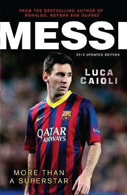 Messi - 2015 Updated Edition(English, Paperback, Caioli Luca)
